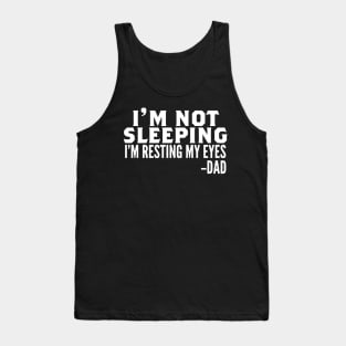 I'm Not Sleeping I'm Resting My Eyes Tank Top